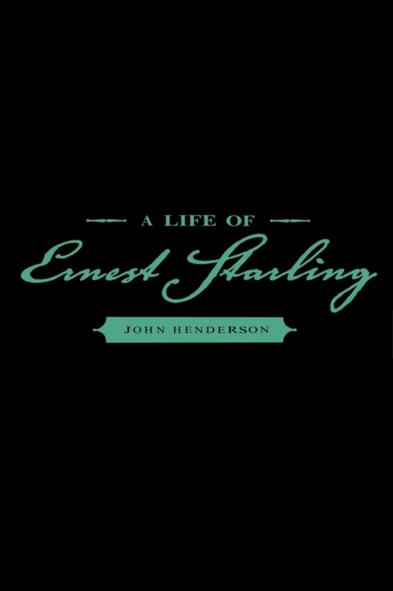 Life of Ernest Starling (e-bog) af Henderson, John
