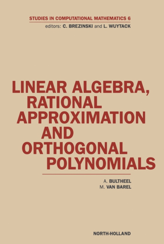 Linear Algebra, Rational Approximation and Orthogonal Polynomials (e-bog) af Barel, M. Van