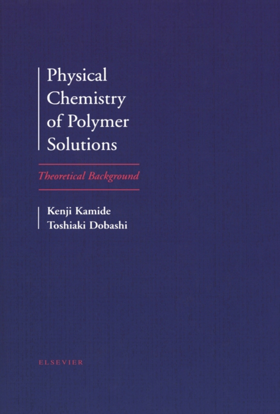 Physical Chemistry of Polymer Solutions (e-bog) af Dobashi, T.