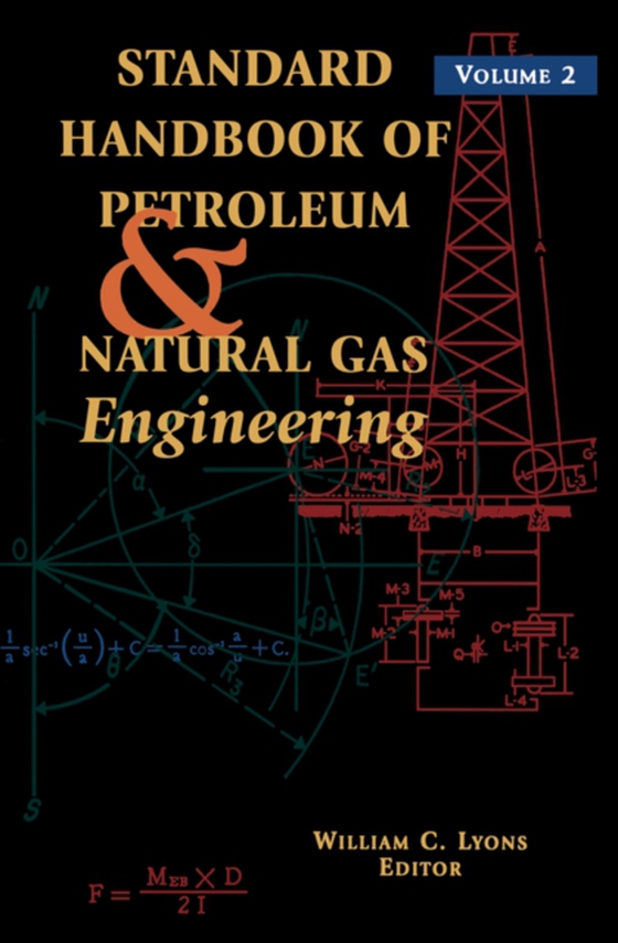 Standard Handbook of Petroleum and Natural Gas Engineering: Volume 2