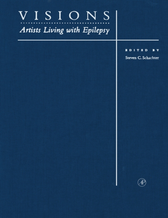 Visions: Artists Living with Epilepsy (e-bog) af Schachter, Steven C.