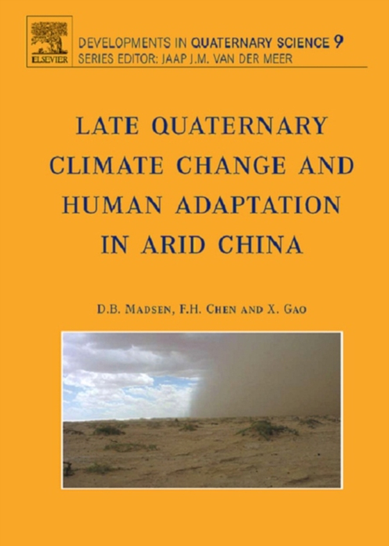 Late Quaternary Climate Change and Human Adaptation in Arid China (e-bog) af -