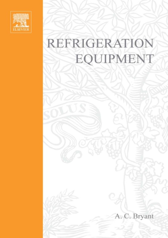 Refrigeration Equipment (e-bog) af Bryant, A C