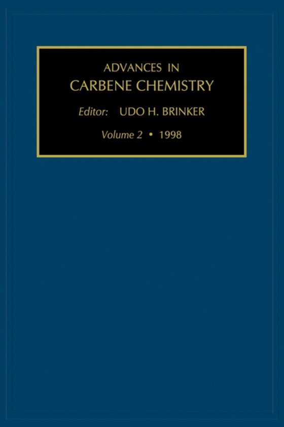 Advances in Carbene Chemistry, Volume 2 (e-bog) af Brinker, U.H.