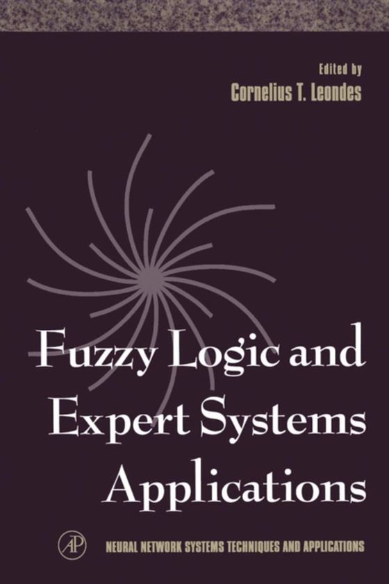 Fuzzy Logic and Expert Systems Applications (e-bog) af Leondes, Cornelius T.