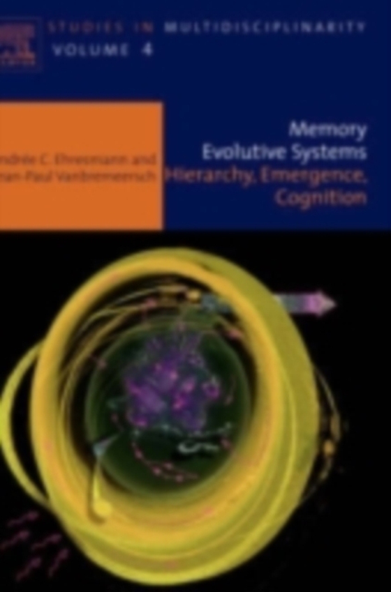 Memory Evolutive Systems; Hierarchy, Emergence, Cognition (e-bog) af Vanbremeersch, J.P.