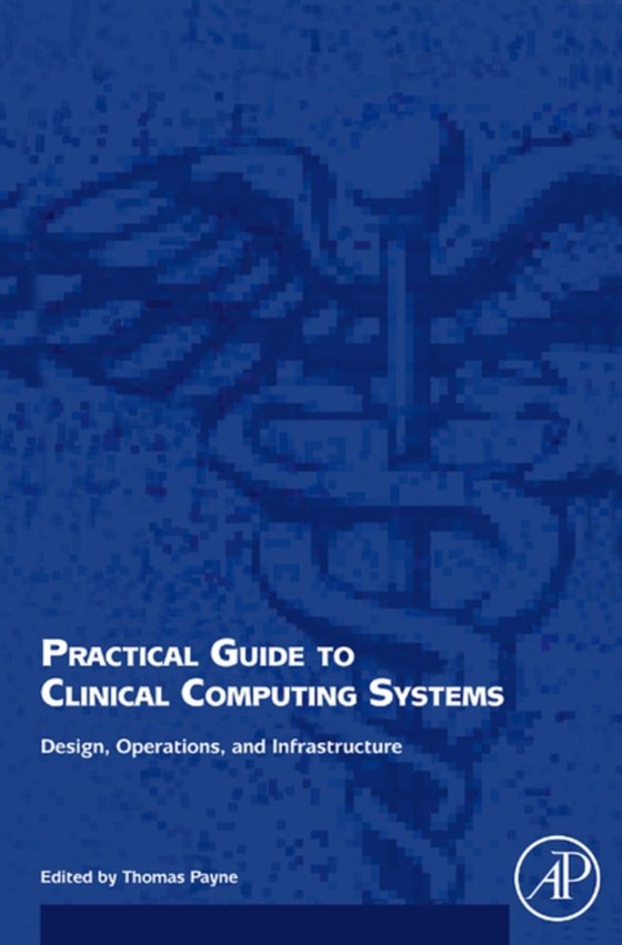 Practical Guide to Clinical Computing Systems