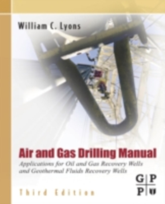 Air and Gas Drilling Manual (e-bog) af Lyons, William C.
