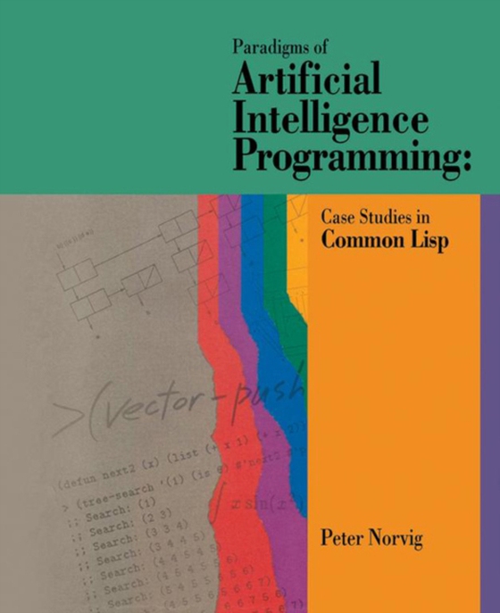 Paradigms of Artificial Intelligence Programming (e-bog) af Norvig, Peter