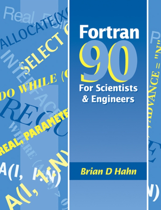 FORTRAN 90 for Scientists and Engineers (e-bog) af Hahn, Brian H.