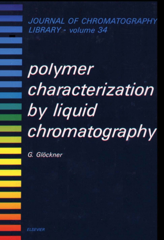 Polymer Characterization by Liquid Chromatography (e-bog) af Glockner, G.