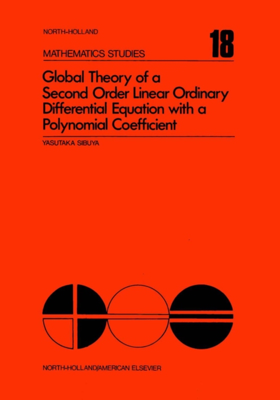 Global Theory of a Second Order Linear Ordinary Differential Equation with a Polynomial Coefficient (e-bog) af -