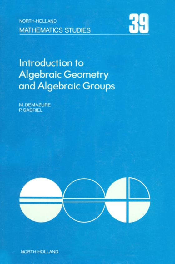 Introduction to Algebraic Geometry and Algebraic Groups (e-bog) af -