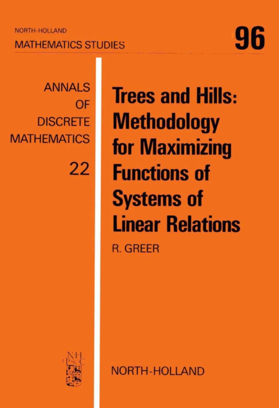 Trees and Hills: Methodology for Maximizing Functions of Systems of Linear Relations (e-bog) af Greer, R.