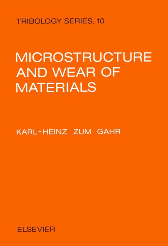Microstructure and Wear of Materials (e-bog) af Gahr, K.-H. Zum