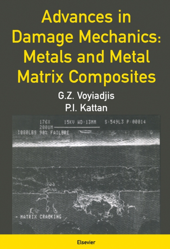 Advances in Damage Mechanics: Metals and Metal Matrix Composites (e-bog) af Voyiadjis, George