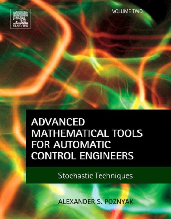 Advanced Mathematical Tools for Automatic Control Engineers: Volume 2 (e-bog) af Poznyak, Alexander S.