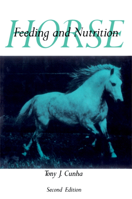 Horse Feeding and Nutrition (e-bog) af Cunha, Tony J.