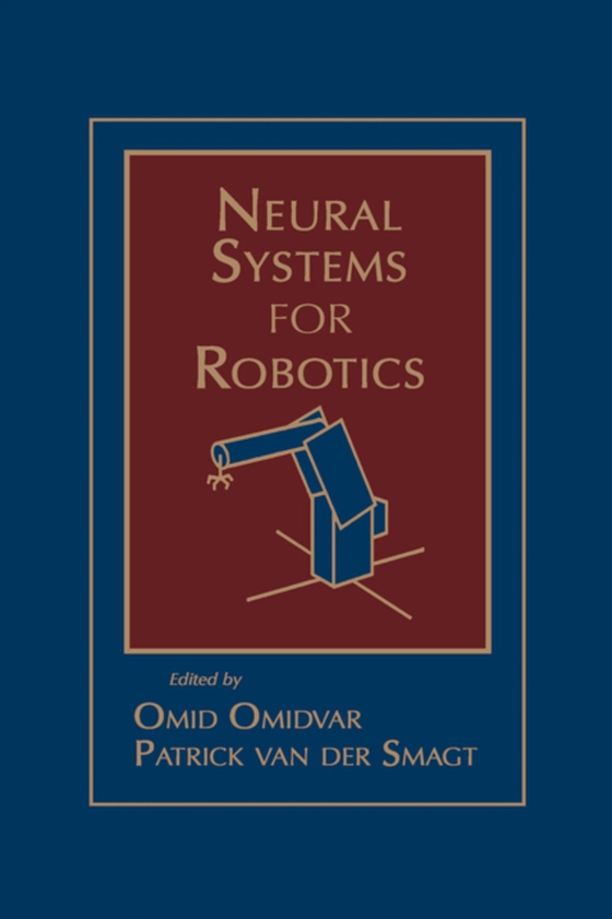 Neural Systems for Robotics (e-bog) af Smagt, Patrick van der