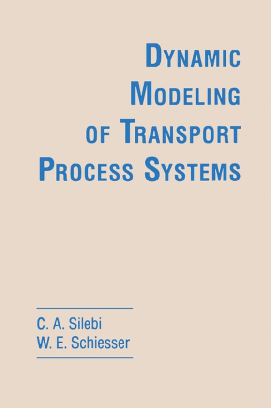 Dynamic Modeling of Transport Process Systems (e-bog) af Schiesser, William E.