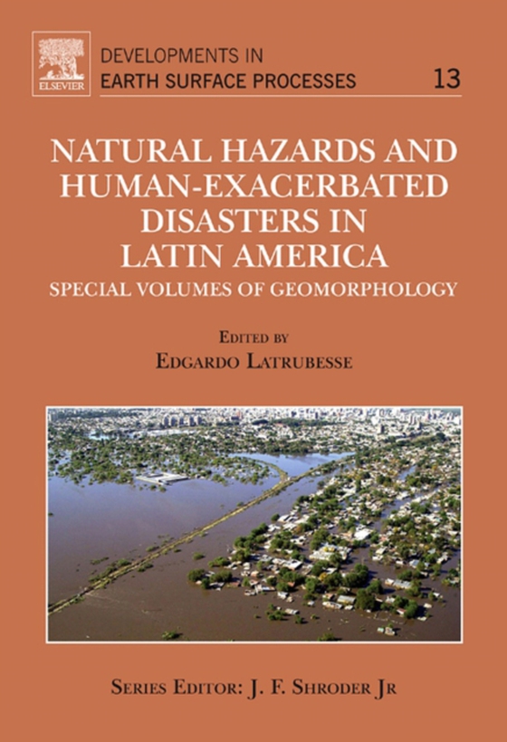 Natural Hazards and Human-Exacerbated Disasters in Latin America (e-bog) af Latrubesse, Edgardo