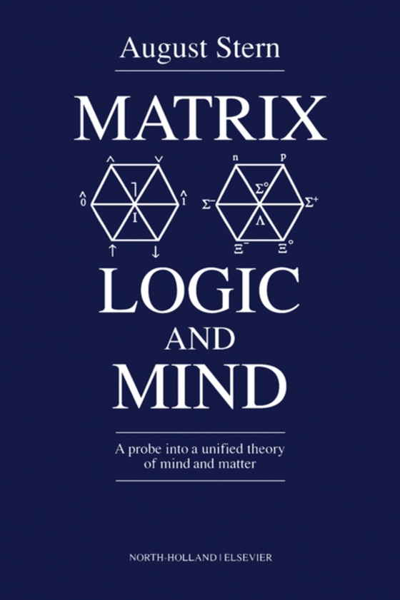Matrix Logic and Mind (e-bog) af Stern, A.
