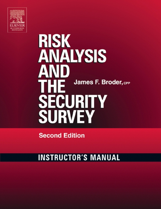 Risk Analysis and the Security Survey Instructor's Manual