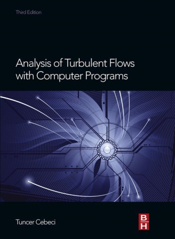 Analysis of Turbulent Flows with Computer Programs (e-bog) af Cebeci, Tuncer