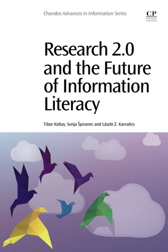 Research 2.0 and the Future of Information Literacy (e-bog) af Karvalics, Laszlo Z