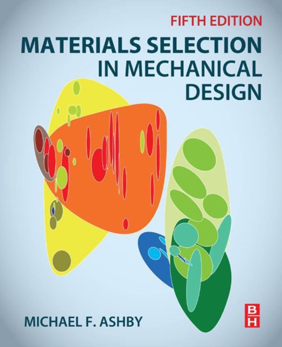 Materials Selection in Mechanical Design (e-bog) af Ashby, Michael F.