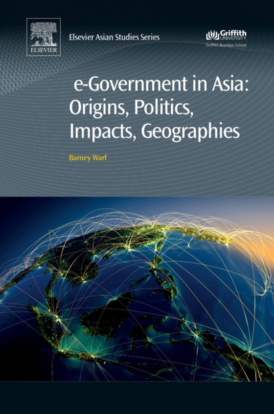 e-Government in Asia:Origins, Politics, Impacts, Geographies (e-bog) af Warf, Barney