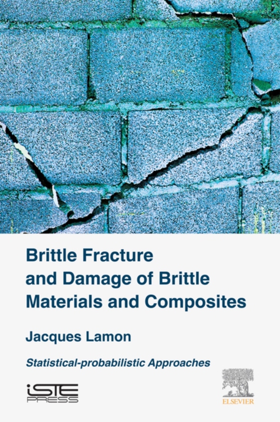 Brittle Fracture and Damage of Brittle Materials and Composites (e-bog) af Lamon, Jacques