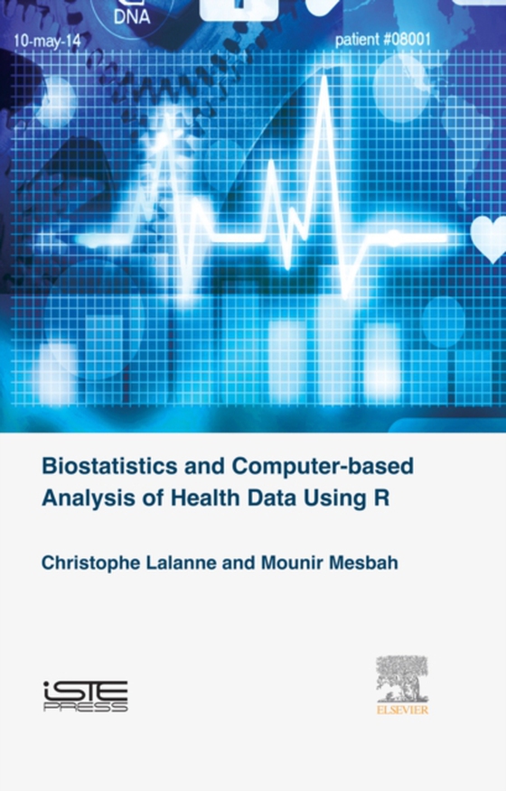 Biostatistics and Computer-based Analysis of Health Data using R