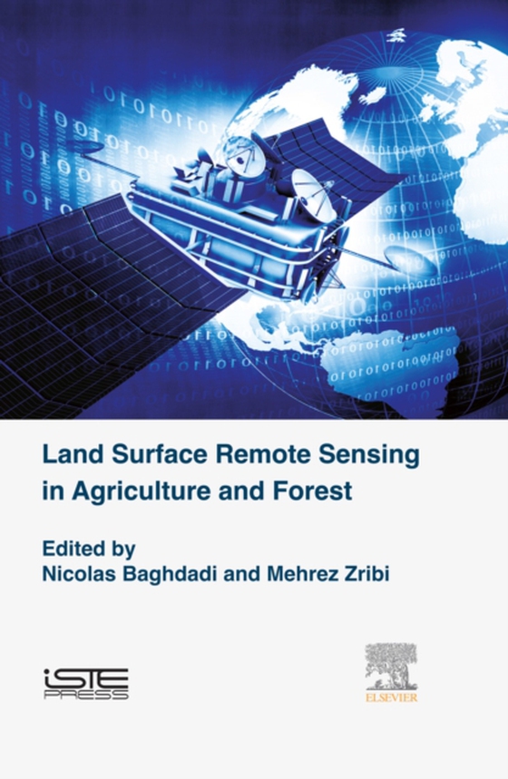 Land Surface Remote Sensing in Agriculture and Forest (e-bog) af Zribi, Mehrez