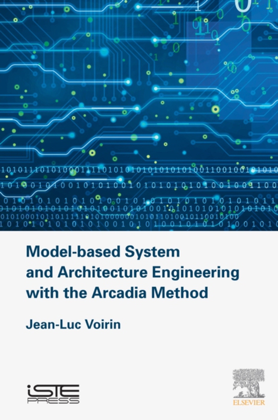 Model-based System and Architecture Engineering with the Arcadia Method (e-bog) af Voirin, Jean-Luc