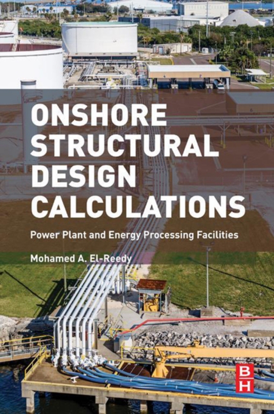 Onshore Structural Design Calculations (e-bog) af El-Reedy, Mohamed A.