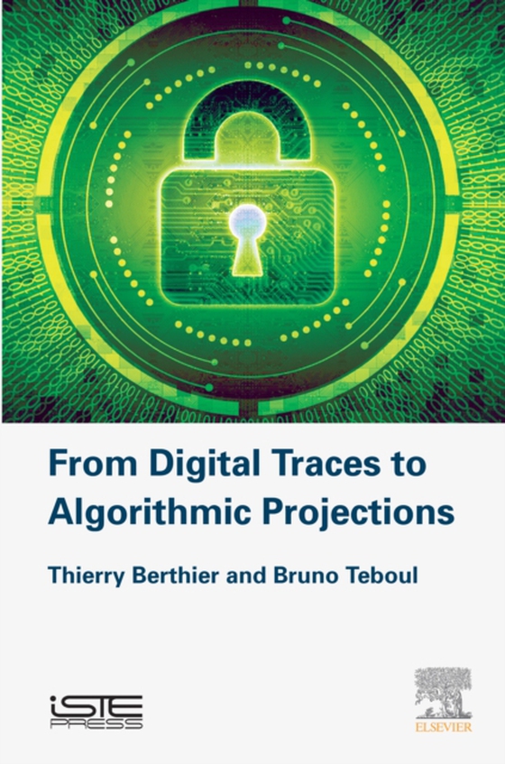 From Digital Traces to Algorithmic Projections (e-bog) af Teboul, Bruno