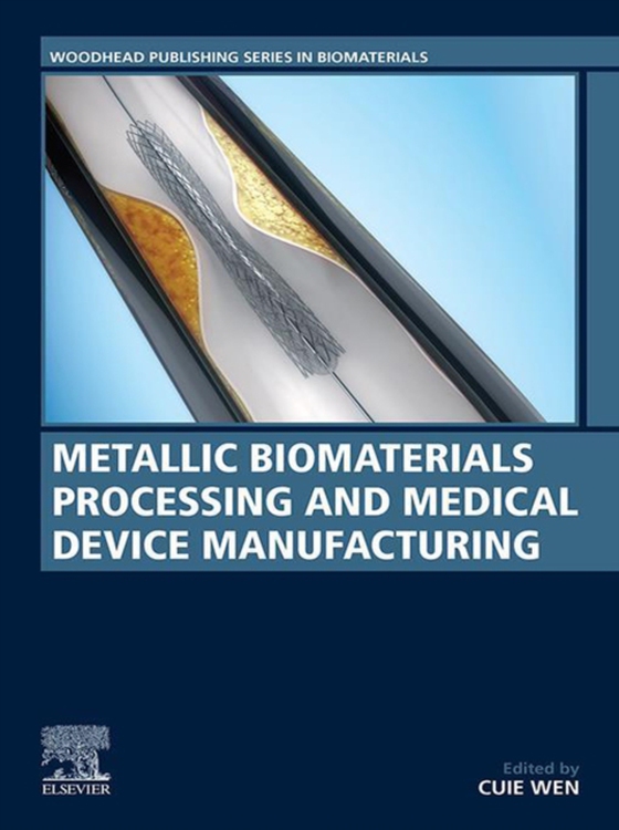 Metallic Biomaterials Processing and Medical Device Manufacturing (e-bog) af -