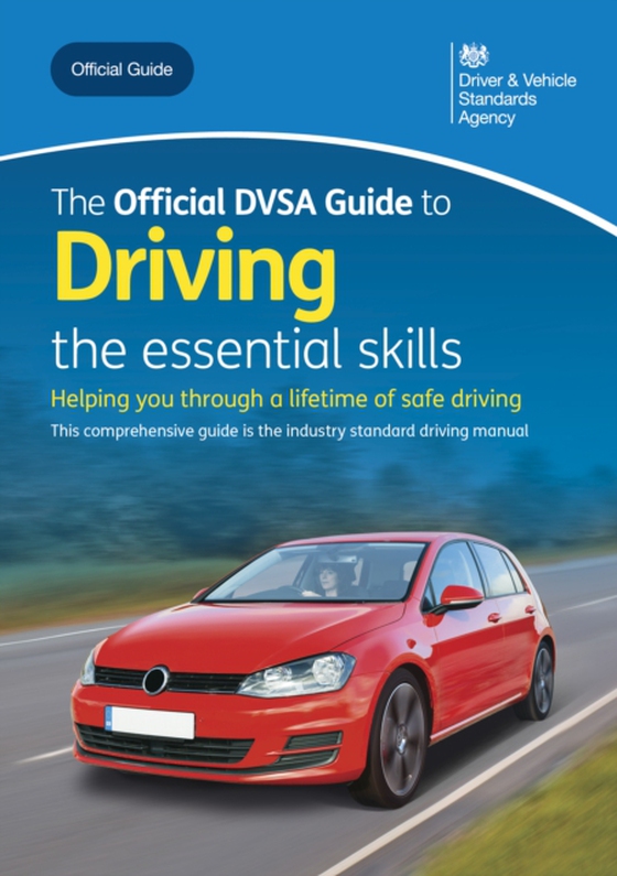 Official DVSA Guide to Driving - the essential skills