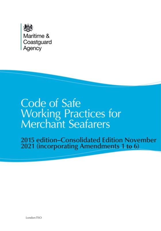 Code of safe working practices for merchant seafarers (e-bog) af Maritime and Coastguard Agency