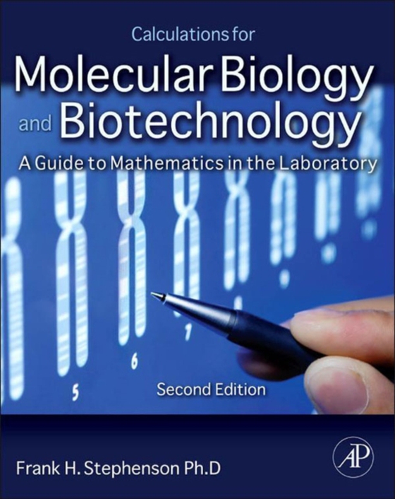 Calculations for Molecular Biology and Biotechnology (e-bog) af Stephenson, Frank H.