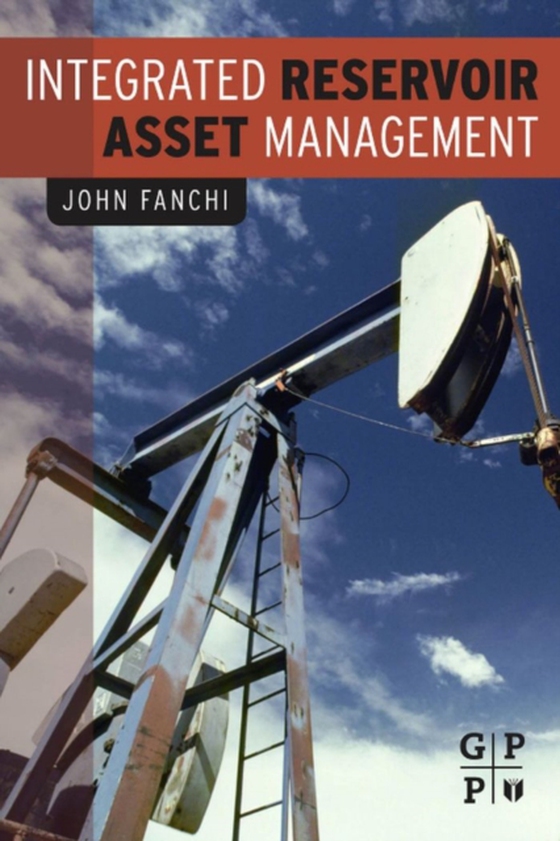 Integrated Reservoir Asset Management (e-bog) af Fanchi, John