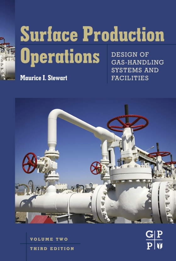 Surface Production Operations: Vol 2: Design of Gas-Handling Systems and Facilities (e-bog) af Stewart, Maurice