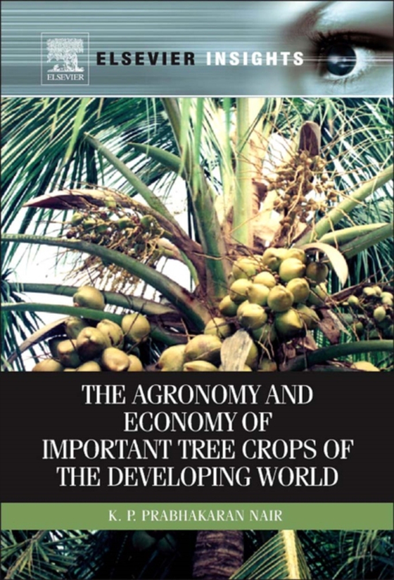 Agronomy and Economy of Important Tree Crops of the Developing World (e-bog) af Nair, K.P. Prabhakaran