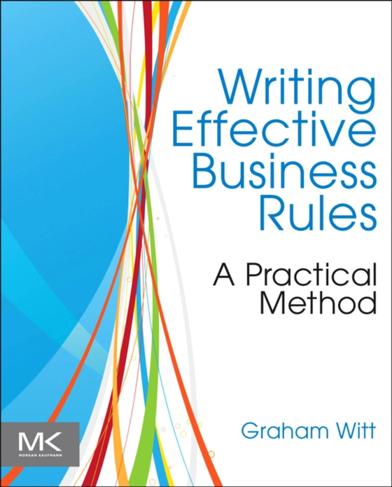 Writing Effective Business Rules (e-bog) af Witt, Graham