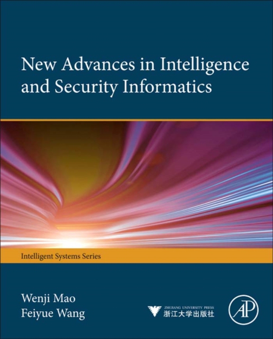 New Advances in Intelligence and Security Informatics (e-bog) af Wang, FeiYue