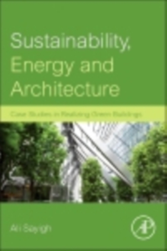 Sustainability, Energy and Architecture (e-bog) af Sayigh, Ali