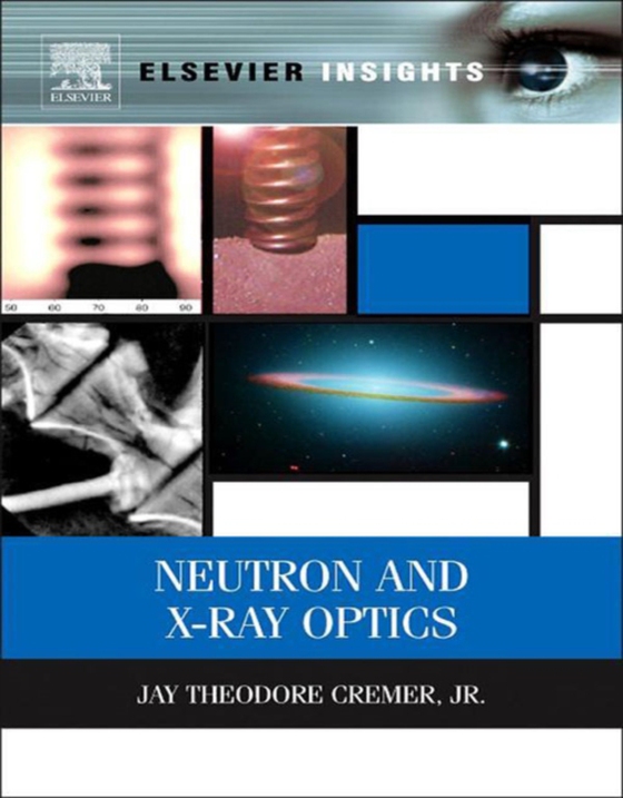 Neutron and X-ray Optics (e-bog) af Jr., Jay Theodore Cremer