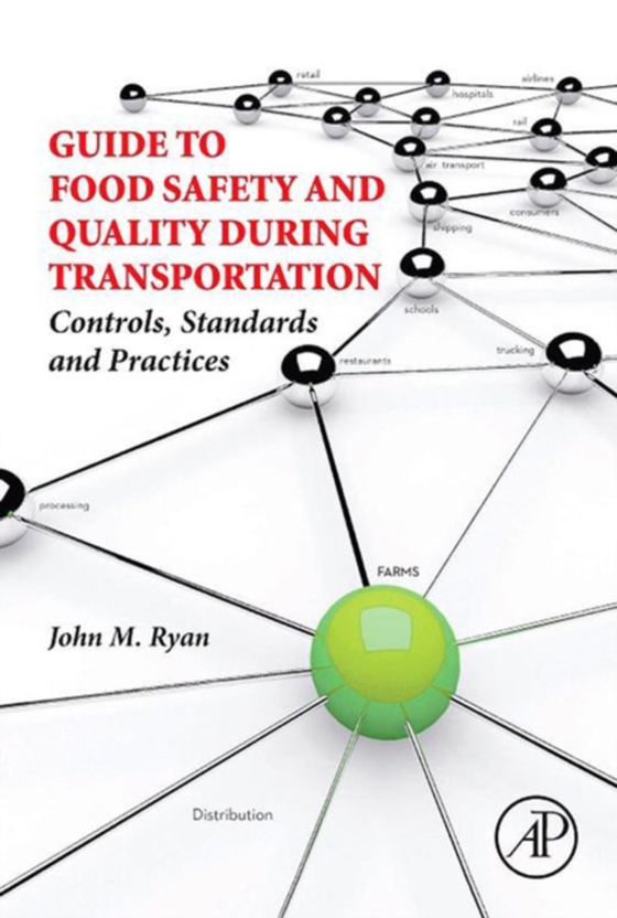 Guide to Food Safety and Quality During Transportation (e-bog) af Ryan, John M.