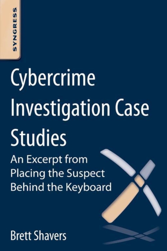 Cybercrime Investigation Case Studies (e-bog) af Shavers, Brett